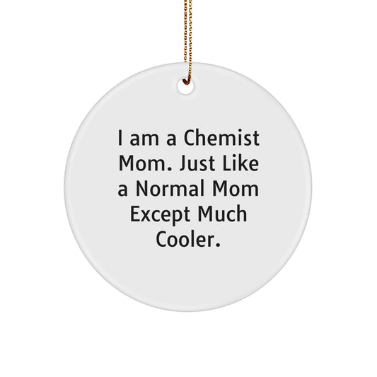 Funny Chemist Mom Circle Ornament, Gifts from Family to Chemists for Christmas, White Color, Unique Circle Decoration - Image 1