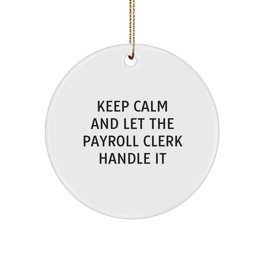 Funny Payroll Clerk Gifts from Men to Friends, Payroll Clerk Circle Ornament for Christmas Unique Gifts - Image 1