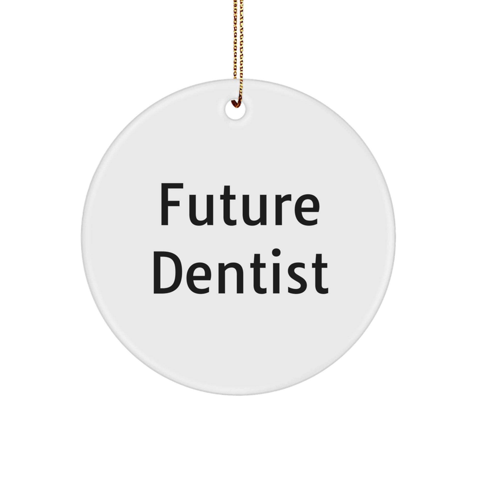 Funny Future Dentist Circle Ornament Gifts for Dentist - Christmas Unique Gifts from Friends or Family - Image 1