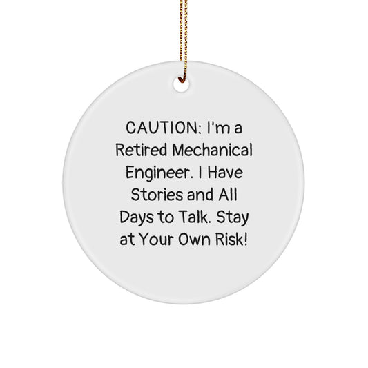 Funny Mechanical Engineer Gifts from Men to Friends - Circle Ornament for Christmas Unique Gifts - Caution: I'm A Retired Mechanical Engineer - Image 1