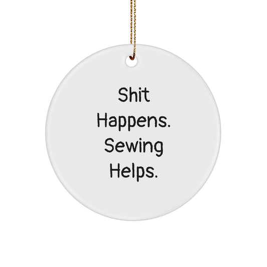 Funny Sewing Quotes Circle Ornaments Gifts from Friends for Sewing Lovers Christmas Unique Gifts - Image 1