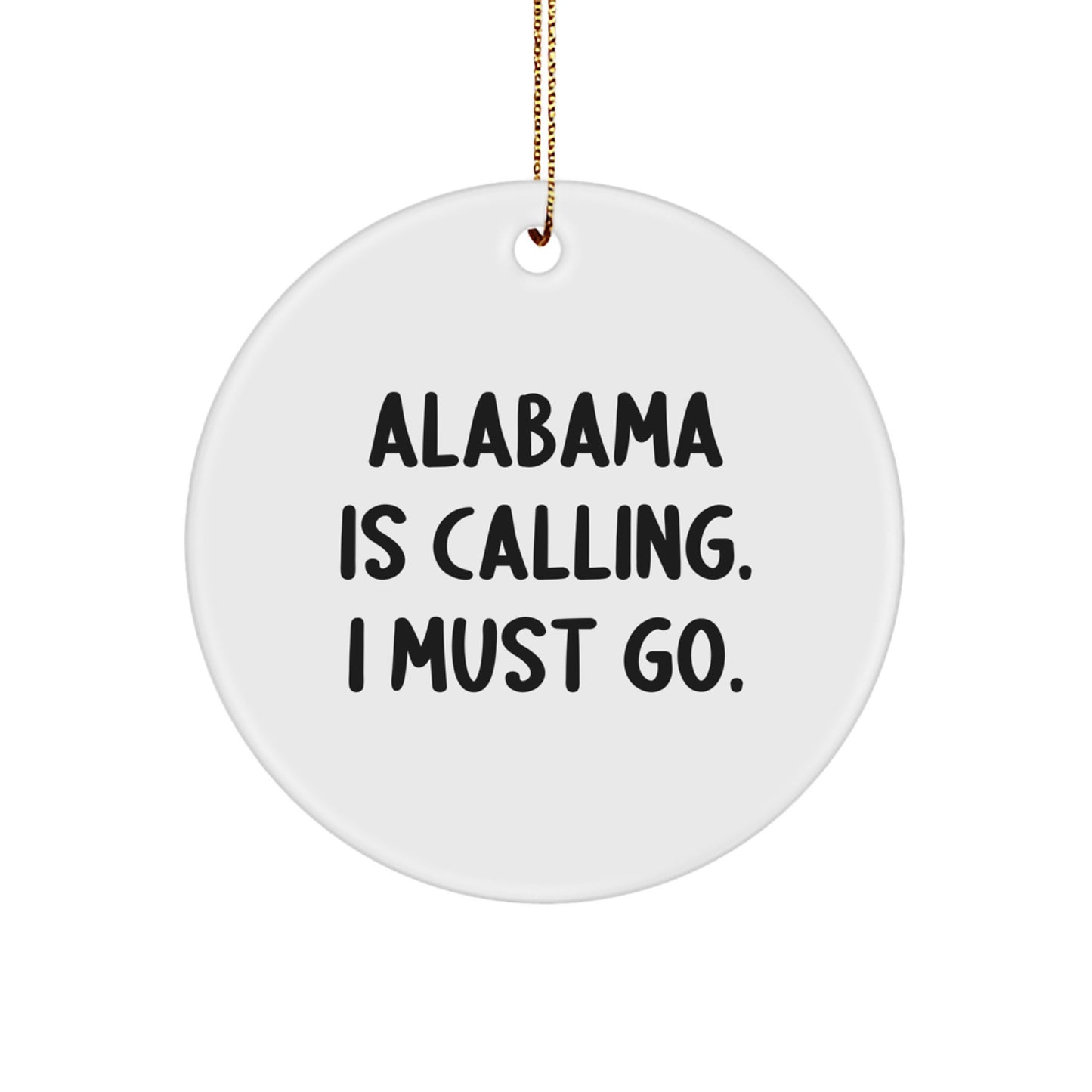 Alabama Gifts: 'Alabama Is Calling. I Must Go.' Christmas Ornaments
