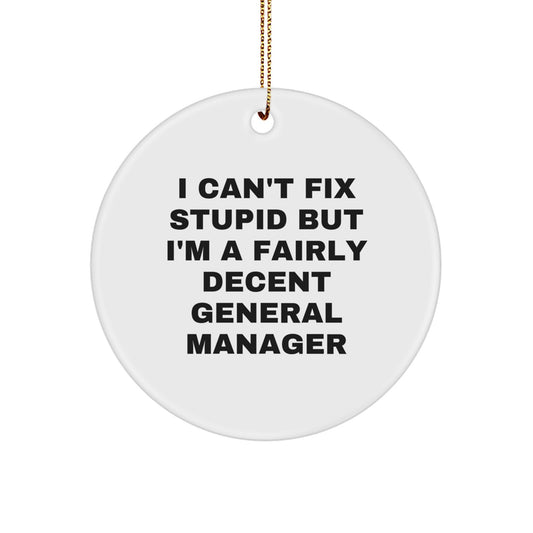 A Fairly Decent General Manager Christmas Unique Gift Ideas Funny Quote Circle Ornament Presents for General Managers Gifts from Friends and Family - Image 1