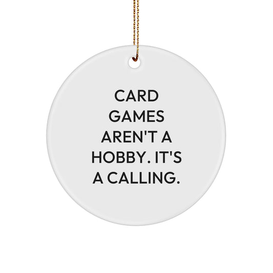 Funny Card Games Gifts for Men - Circle Ornament, 'Card Games Aren't A Hobby. It's A Calling.' Quote, Christmas Unique Gifts from Friends - Image 1