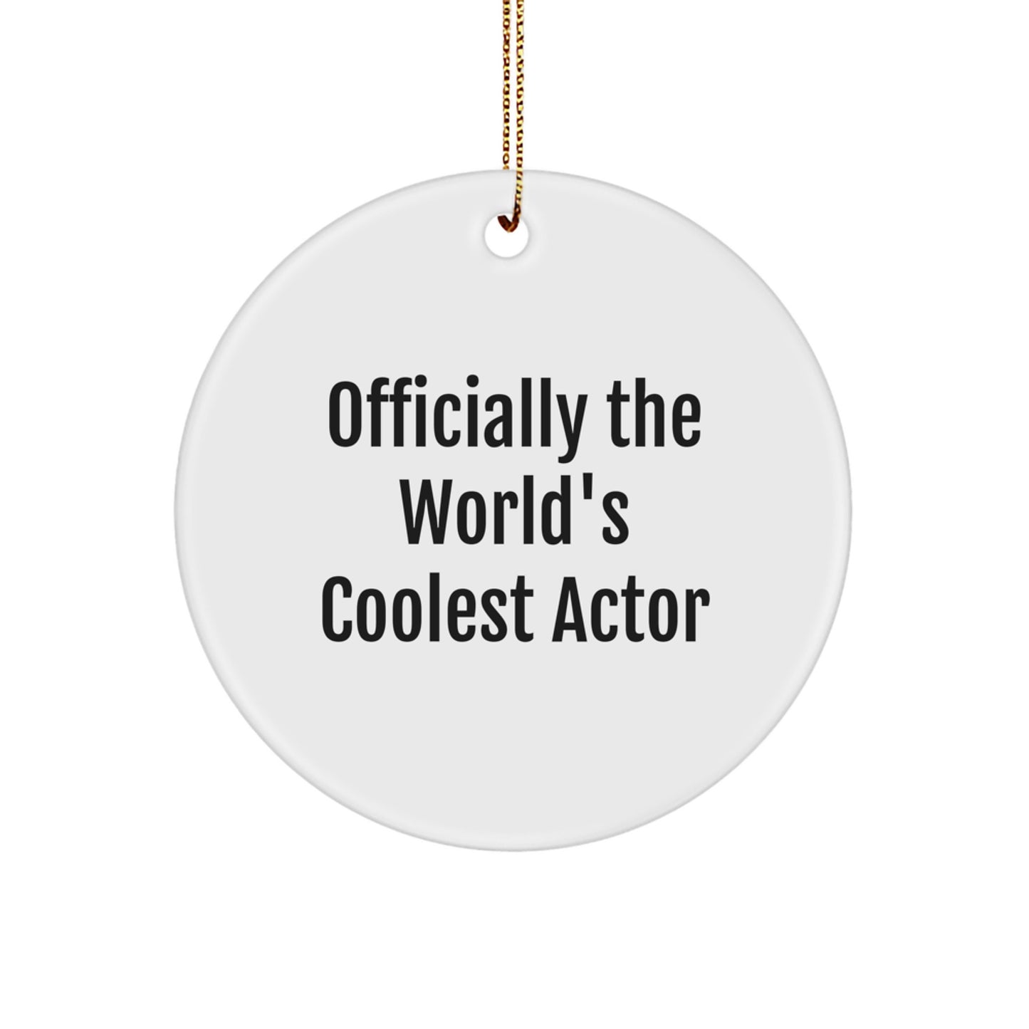 Unique Actor Gifts from Friends for Men, Women, and Family - Officially The World's Coolest Actor Circle Ornament, Christmas Decoration - Image 1