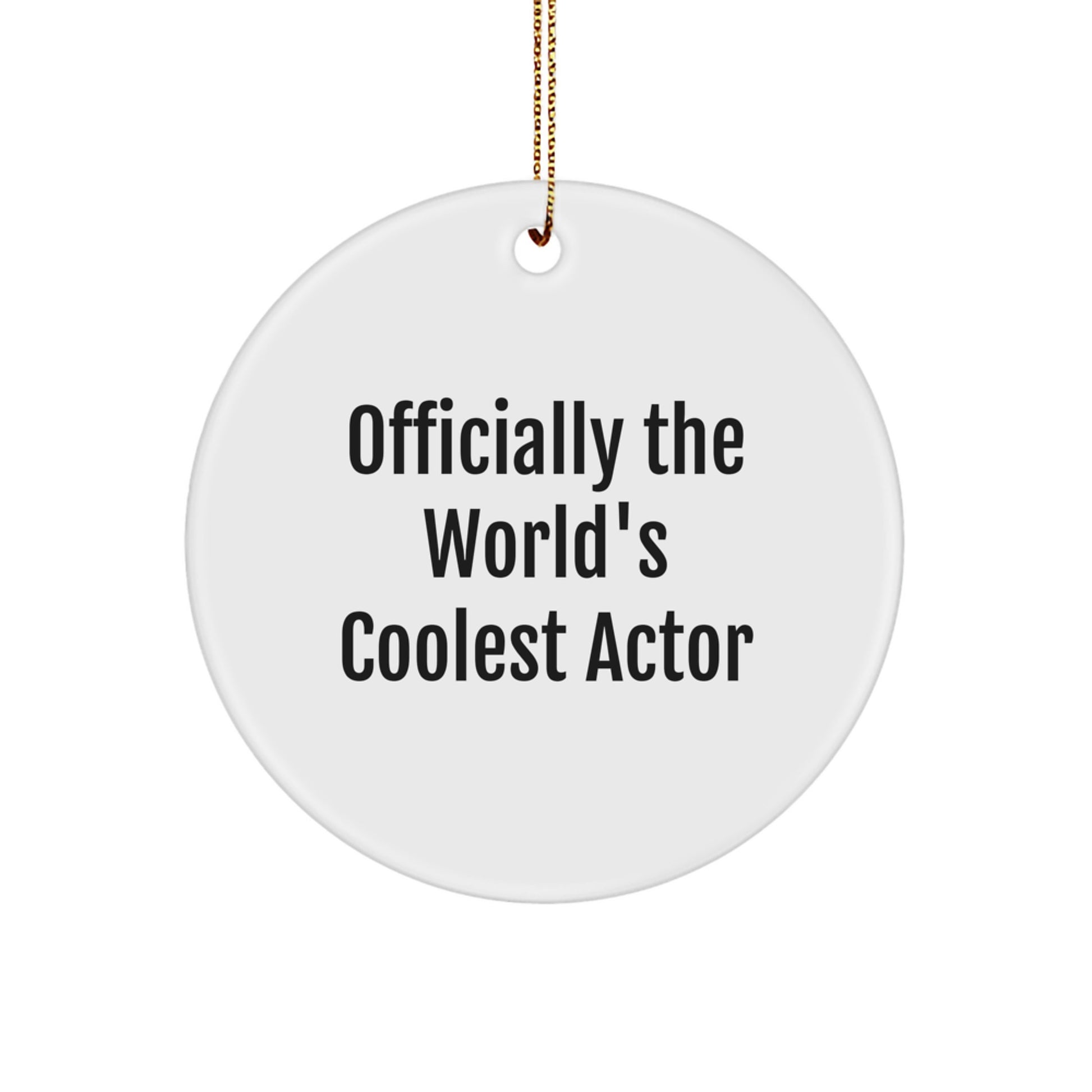 Unique Actor Gifts from Friends for Men, Women, and Family - Officially The World's Coolest Actor Circle Ornament, Christmas Decoration - Image 1