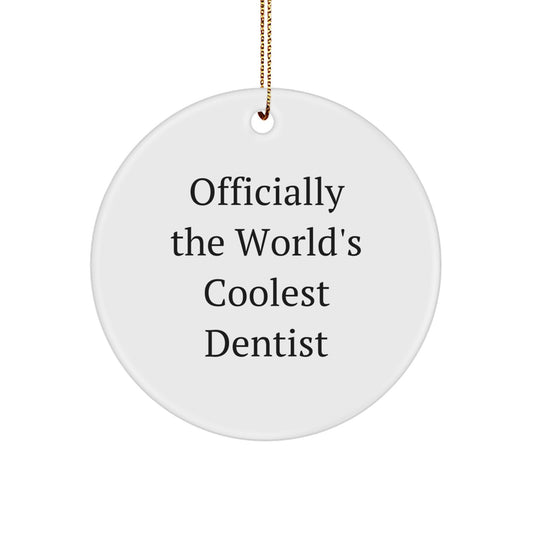 Funny Dentist Gifts for Christmas, Officially The World's Coolest Dentist, Cute Circle Ornament, Holiday Decorations, Gifts from Friends, Gifts for Dentists - Image 1