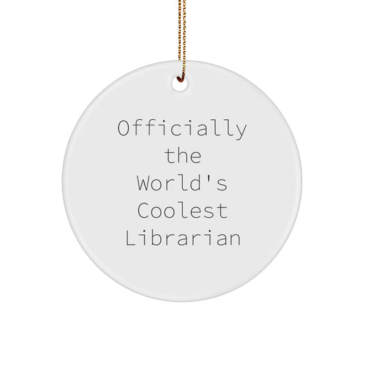 Funny Librarian Gifts for Christmas, Circle Ornament Officially The World's Coolest Librarian, Gifts from Men to Women, Christmas Unique Gifts - Image 1
