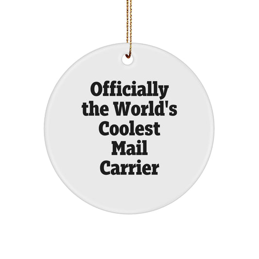 Funny Mail Carrier Gifts from Friends, Officially The World's Coolest Mail Carrier Christmas Ornaments for Mail Carrier, Circle Shaped - Image 1