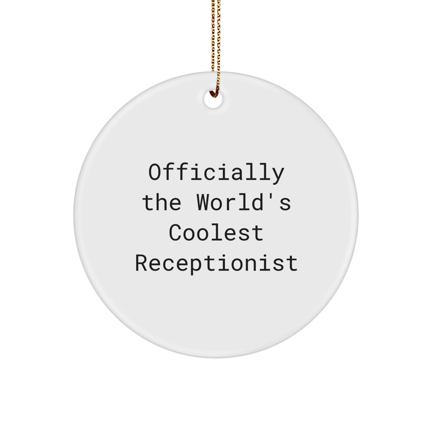 Funny Quote Gifts for Receptionists, Officially The World's Coolest Receptionist, White Circle Ornament for Office Christmas Unique Gifts from Friends, Coworkers, or Family - Image 1