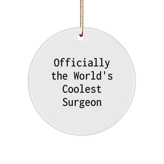 Funny Gifts from Men to Surgeon Friends for Christmas - 'Officially The World's Coolest Surgeon' Circle Ornament - Image 1