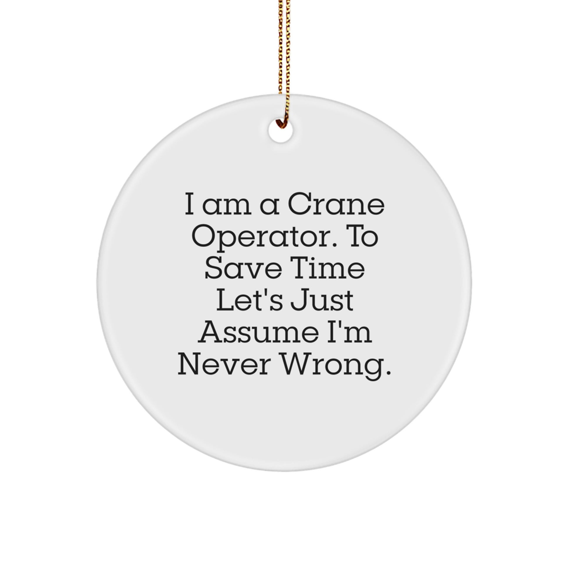 Funny Crane Operator Gifts from Friends for Christmas Unique Circle Ornament - Image 1
