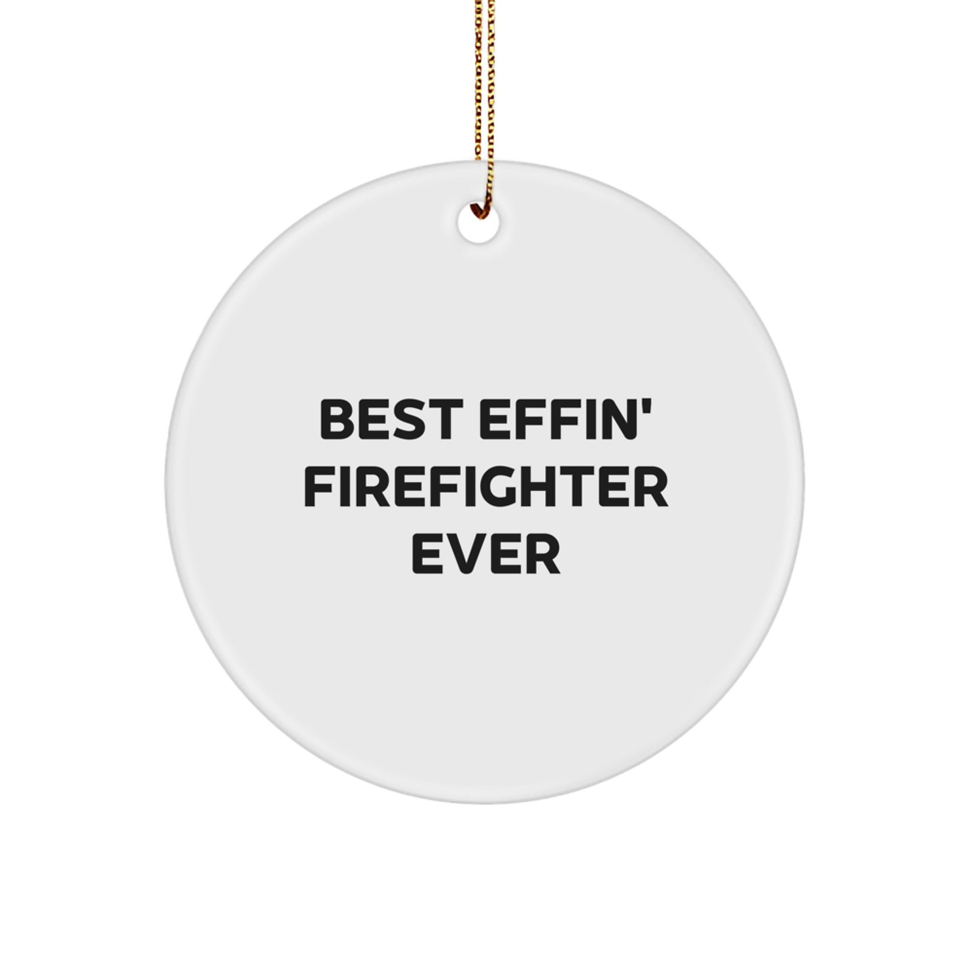 Funny Firefighter Christmas Circle Ornament Gifts from Friends, Best Effin' Firefighter Ever, for Firefighter - Image 1