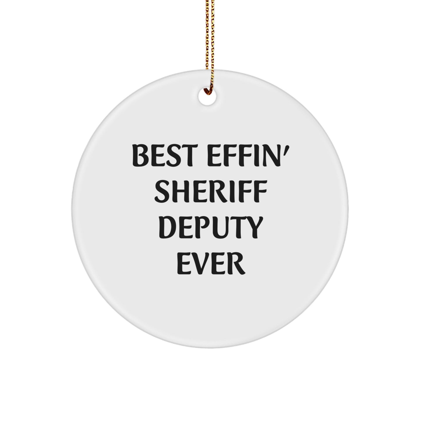Funny Sheriff Deputy Christmas Unique Gifts from Family, Sheriff Deputy Circle Ornament Best Effin' Sheriff Deputy Ever - Image 1