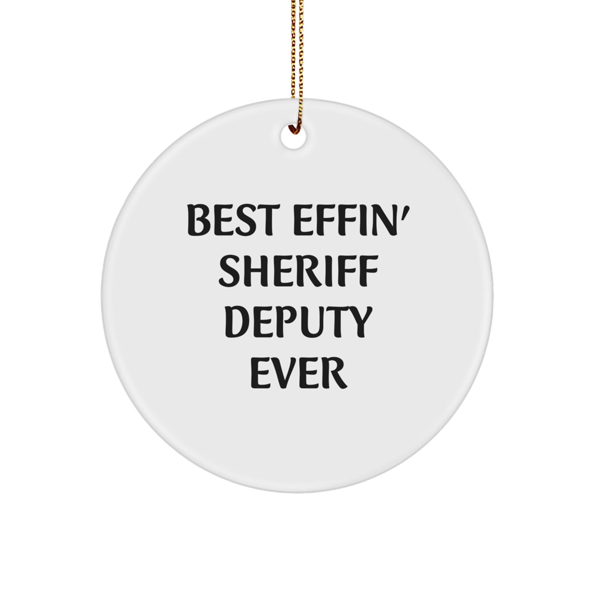 Funny Sheriff Deputy Christmas Unique Gifts from Family, Sheriff Deputy Circle Ornament Best Effin' Sheriff Deputy Ever - Image 1