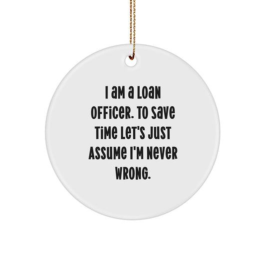 Funny Loan Officer Gifts, Christmas Unique Circle Ornament for Loan Officer Friends, Gift from Men to Loan Officer - Image 1