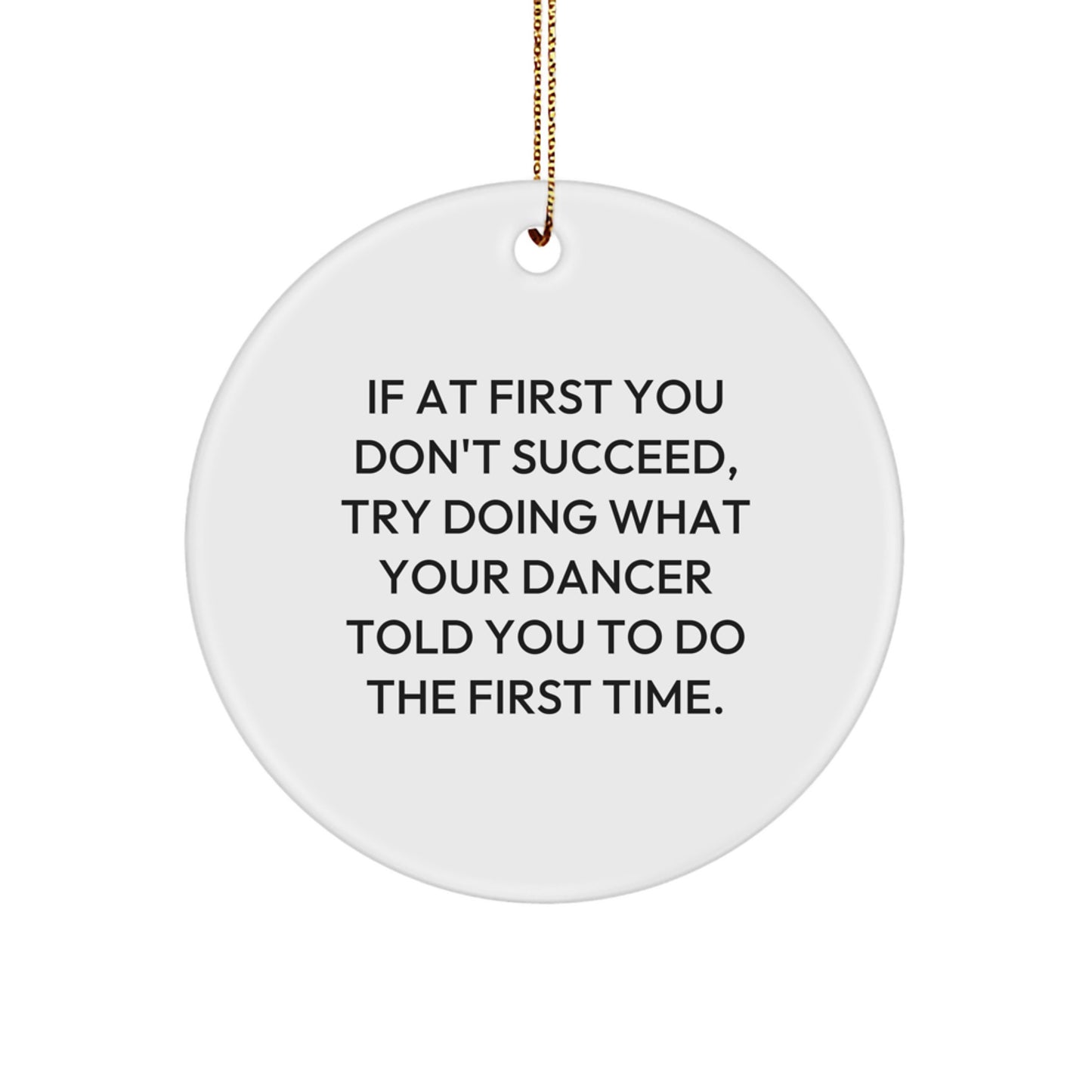 Funny Dancer Gifts from Friends Christmas Circle Ornament - Inspirational Dancer Quotes, Unique Gifts for Dancers - Image 1