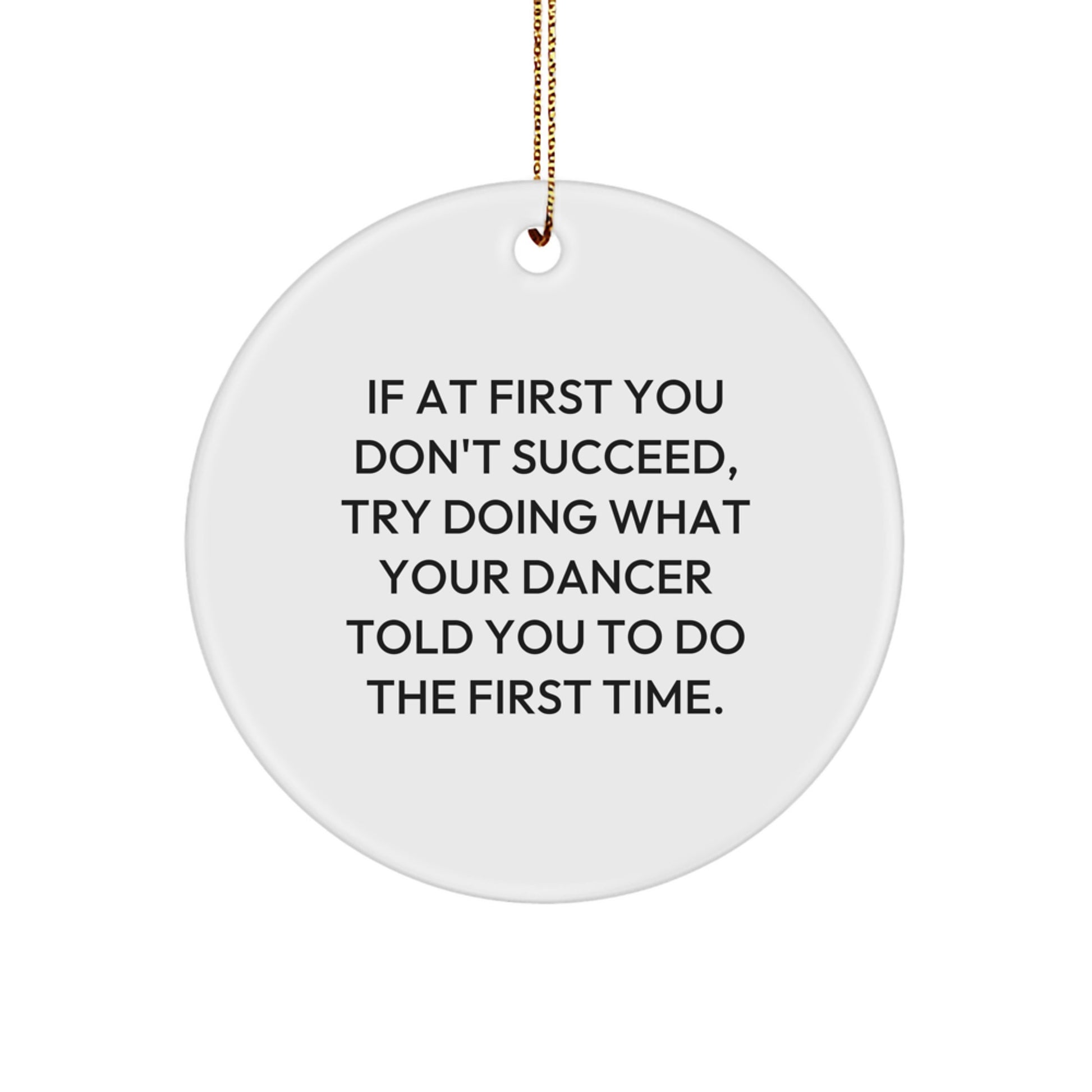 Funny Dancer Gifts from Friends Christmas Circle Ornament - Inspirational Dancer Quotes, Unique Gifts for Dancers - Image 1