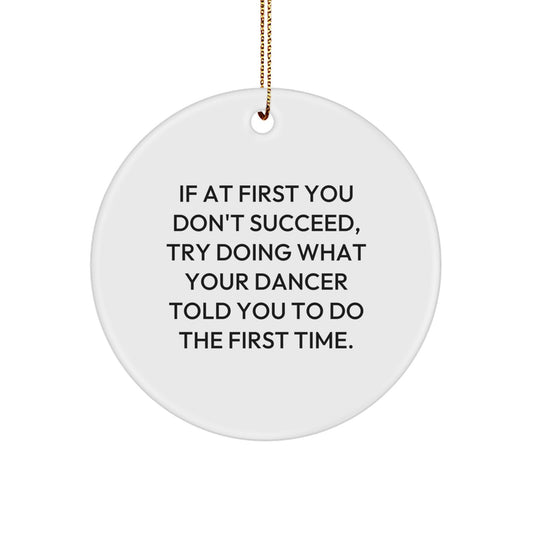 Funny Dancer Gifts from Friends Christmas Circle Ornament - Inspirational Dancer Quotes, Unique Gifts for Dancers - Image 1