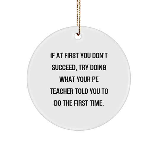 Funny PE Teacher Gifts from Men - Circle Ornament for PE Teacher with Inspirational Quote, Christmas Unique Gifts for PE Teacher - Image 1