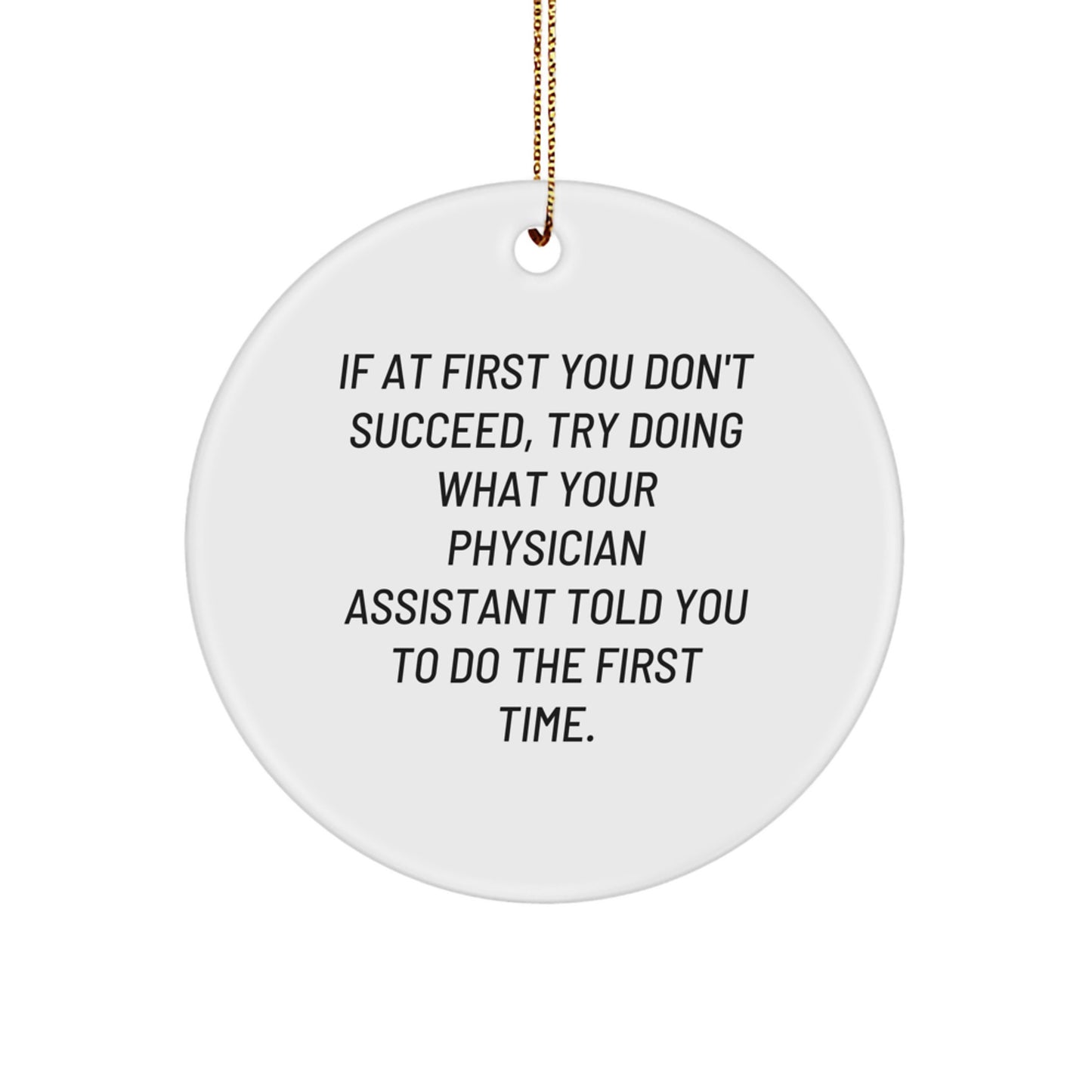 Funny Physician Assistant Gifts, Physician Assistant Humor Christmas Ornament, Gifts from Men to Physician Assistant Friends and Family - Image 1