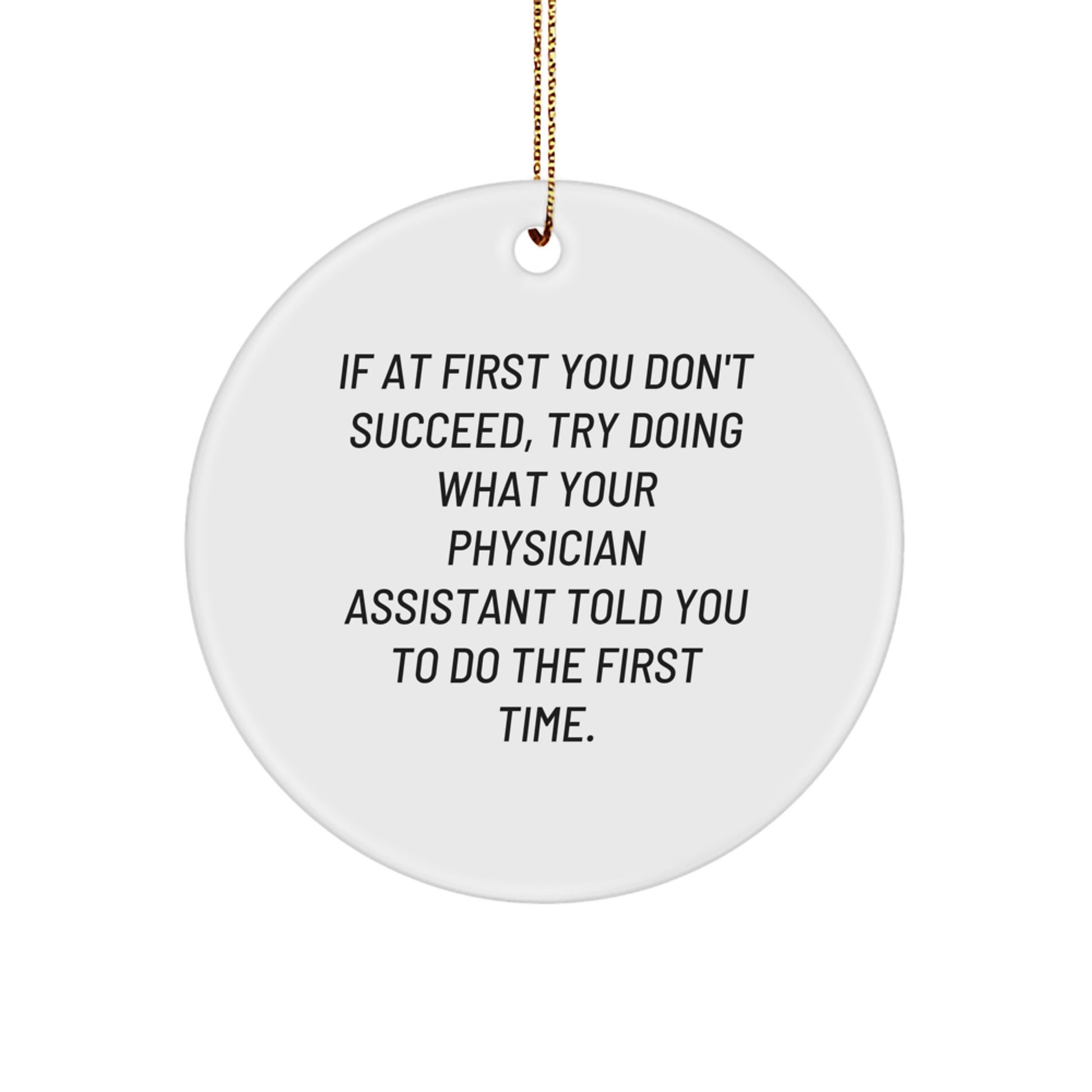 Funny Physician Assistant Gifts, Physician Assistant Humor Christmas Ornament, Gifts from Men to Physician Assistant Friends and Family - Image 1