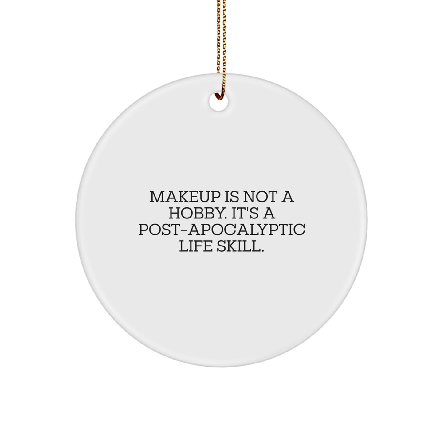 Funny Makeup Gifts for Makeup Lovers, Circle Ornament from Friends, Women, Coworkers, or Family for Christmas - Image 1