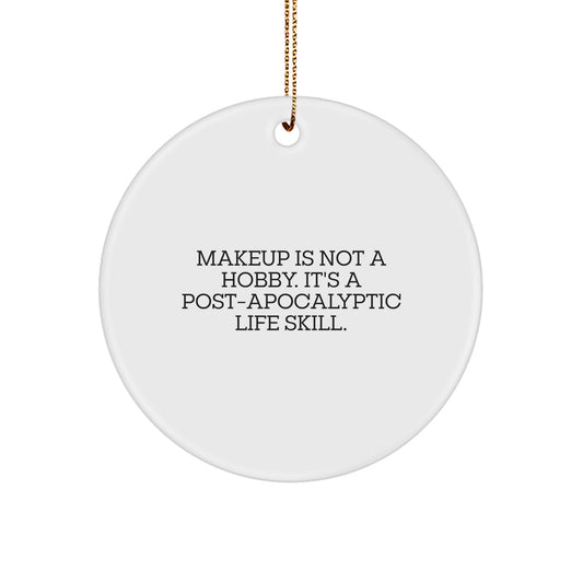 Funny Makeup Gifts for Makeup Lovers, Circle Ornament from Friends, Women, Coworkers, or Family for Christmas - Image 1