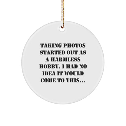 Taking Photos Lover's Christmas Unique Gift, Funny Quote Circle Ornament for Friends, Family, and Coworkers, White, 2.75\ - Image 1