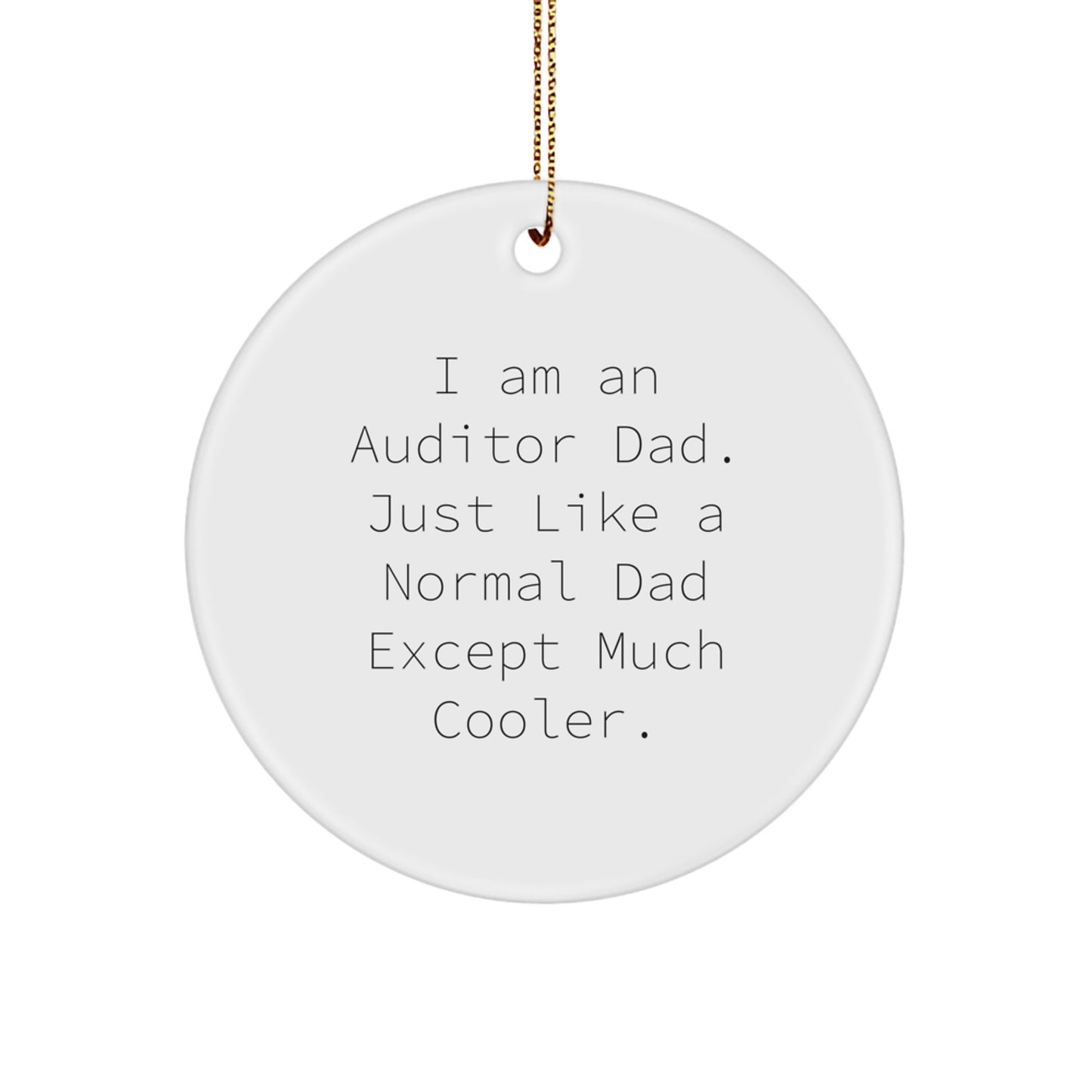Funny Auditor Dad Gifts for Auditor Men Christmas Unique Circle Ornament, Gifts from Dad for Auditor Friends Family - Image 1