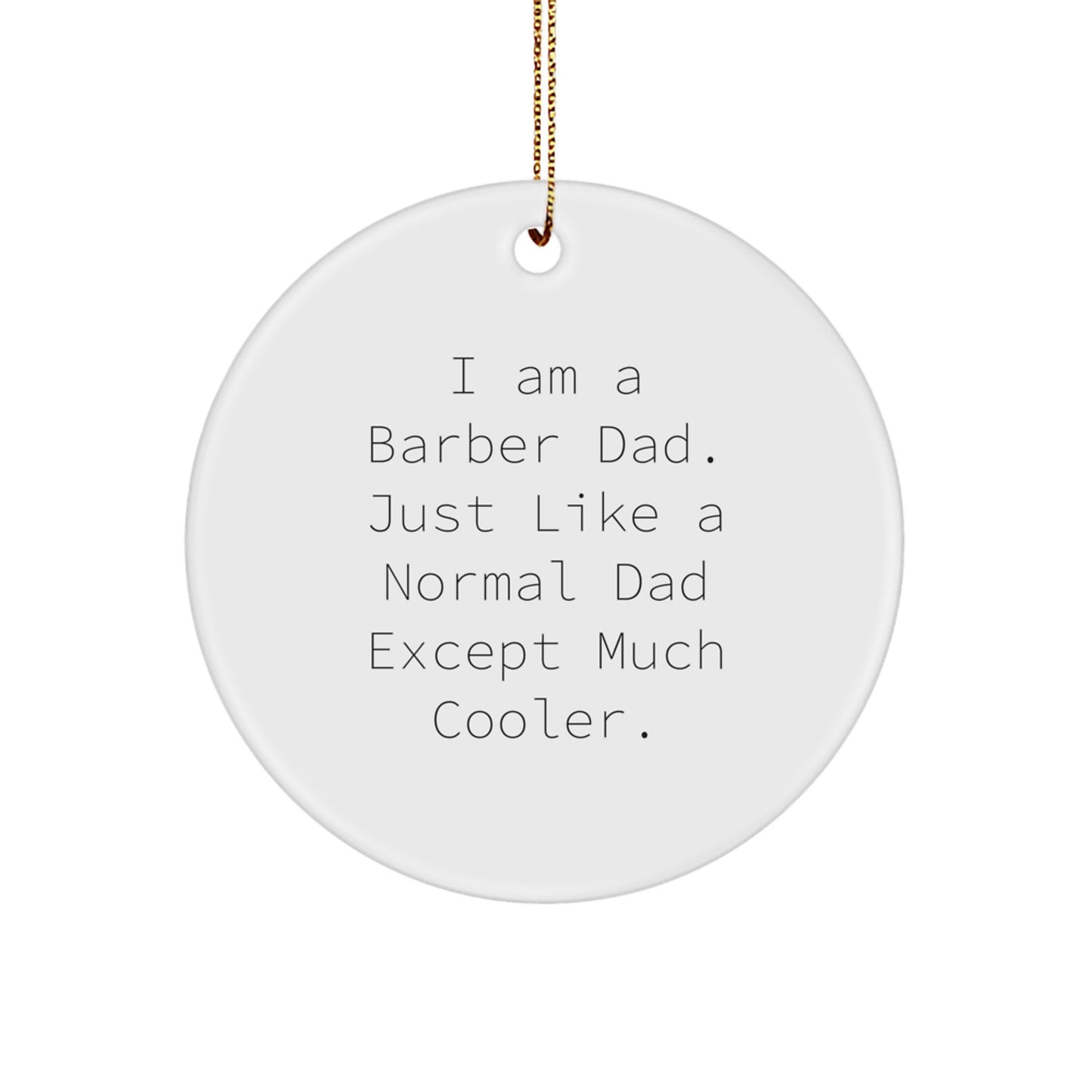 Funny Barber Dad Gifts from Men to Barber Friends on Christmas Unique Circle Ornaments - Image 1