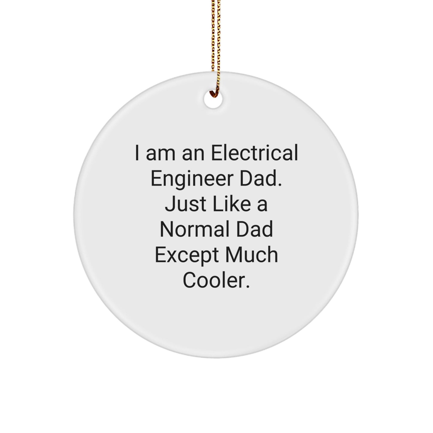 Funny Electrical Engineer Dad Gifts from Men, Unique Christmas Unique Gifts for Electrical Engineer, Circle Ornament - Image 1