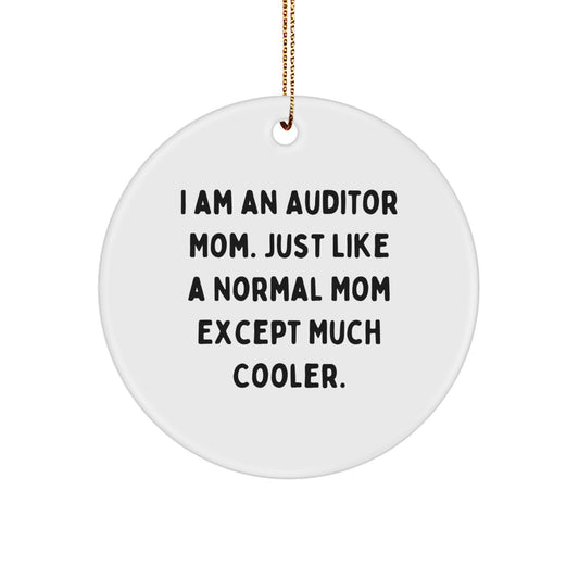 Funny Auditor Gifts for Auditor Friends - 'I Am An Auditor Mom' Christmas Circle Ornament, Gifts from Friends to Family - Unique Auditor Mom Decorations - Image 1