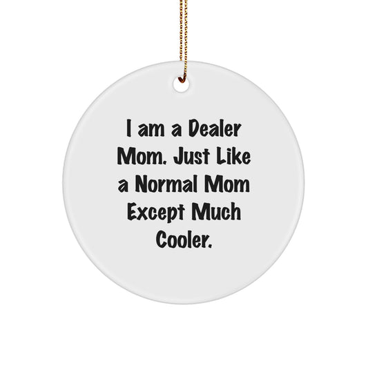 A Fun Gift for Dealer Friends, Cute 'I Am A Dealer Mom' Christmas Decor, Circle Ornament - Image 1