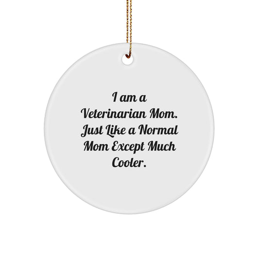 Funny Veterinarian Mom Gifts for Christmas - Unique Circle Ornament from Daughter or Son - Image 1