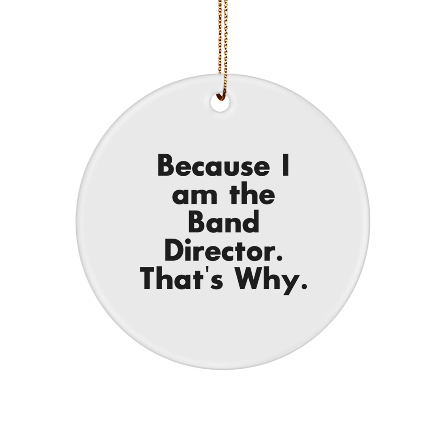 Funny Band Director Quote Circle Ornament Gifts from Friends for Band Directors - Unique Christmas Unique Gifts for Band Director Men - Image 1