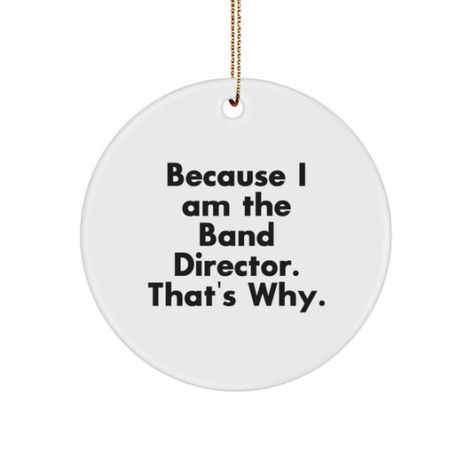 Funny Band Director Quote Circle Ornament Gifts from Friends for Band Directors - Unique Christmas Unique Gifts for Band Director Men - Image 1