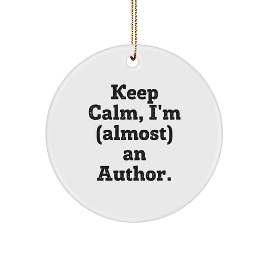 Funny Author Circle Ornament Gifts from Friends - Keep 'I'm (almost) An Author' Inspirational Christmas Unique Gifts for Author - Image 1