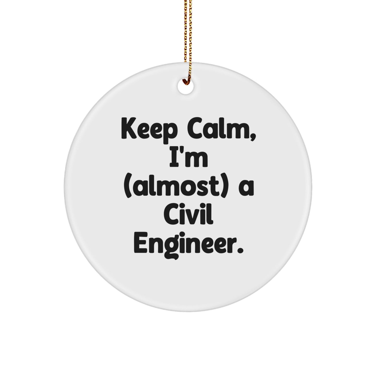 Civil Engineer Gifts, Funny Christmas Ornaments for Civil Engineer, Keep Calm Circle Ornaments for Friends, Family, Coworkers, Christmas Unique Gifts - Image 1