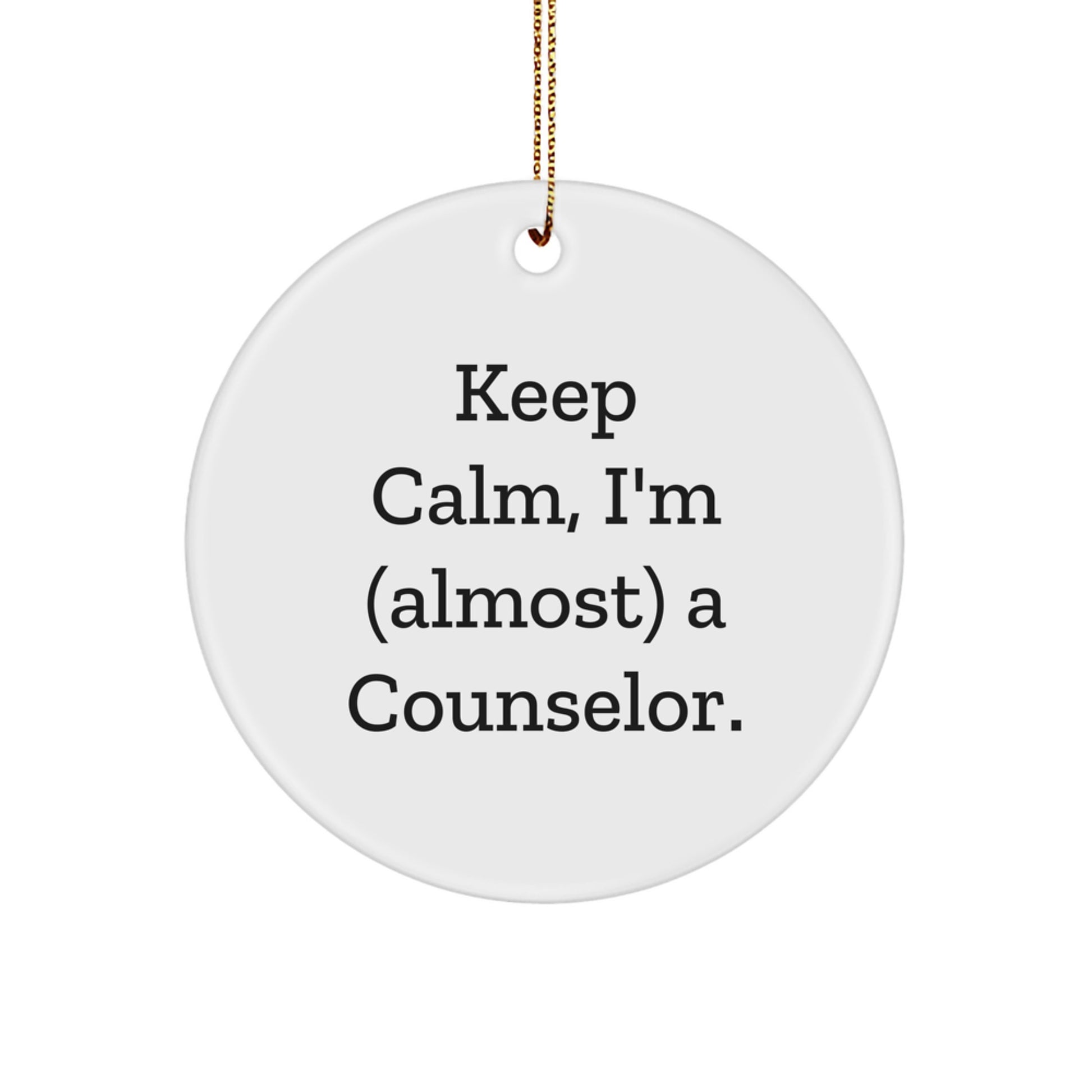Funny Counselor Gifts from Friends, Christmas Unique Circle Ornaments with 'Keep Calm, I'm (almost) A Counselor.' Quote, Gift for Counselor Men Women - Image 1
