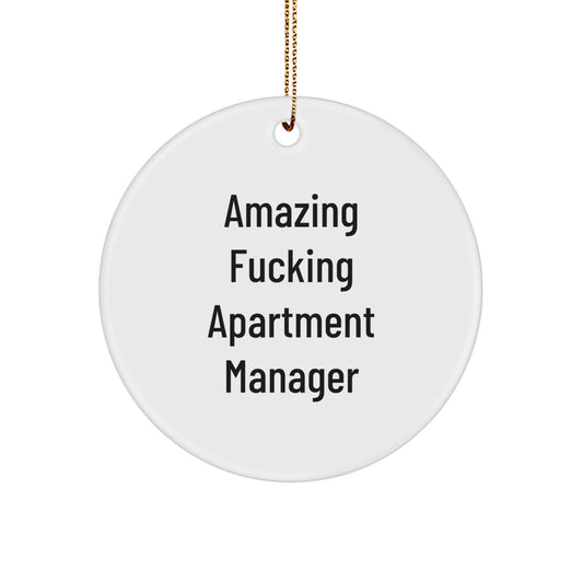 Funny Apartment Manager Gifts from Friends for Christmas Unique Circle Ornament, Amazing F--king Apartment Manager Quote, Circle Shaped, White Color - Image 1