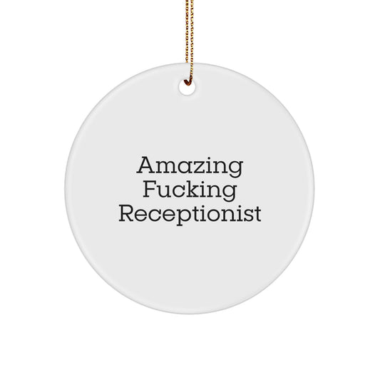 Funny Receptionist Gifts for Coworkers, Amazing 'F--king' Receptionist Circle Ornament, White Circle Shaped MDF with High-Gloss Finish - Image 1