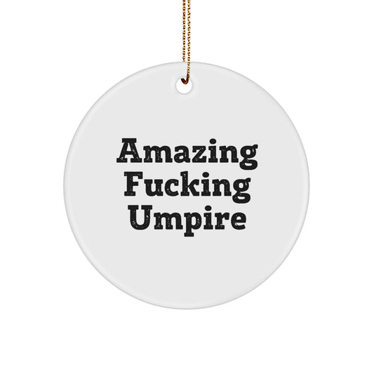 Funny Umpire Gifts from Men - Amazing F--king Umpire Circle Ornament, Unique Christmas Unique Gifts for Umpire, Umpire Lover, Christmas Decorations for Home - Image 1