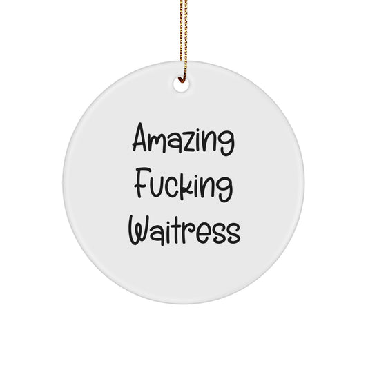 Funny Waitress Gifts from Friends for Awesome Waitresses - Amazing F--king ' Waitress' Circle Ornament - Image 1