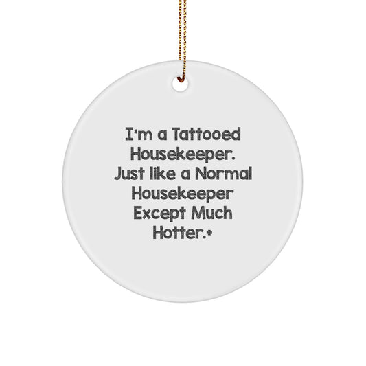 'Tattooed Housekeeper' Christmas Ornament, Funny Gift for Housekeeper Friends, Unique Christmas Unique Gifts from Men to Housekeeper Women - Image 1