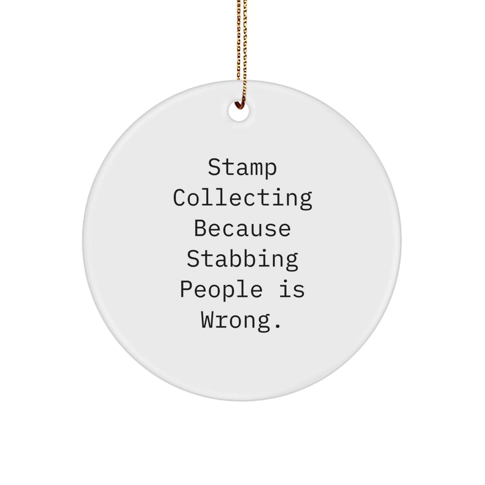 Funny Stamp Collecting Gifts from Friends, Circle Ornament for Stamp Collecting Enthusiasts, Unique Christmas Unique Gifts for Women, Men, or Family Members