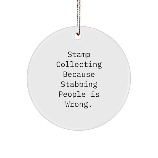 Funny Stamp Collecting Gifts from Friends, Circle Ornament for Stamp Collecting Enthusiasts, Unique Christmas Unique Gifts for Women, Men, or Family Members