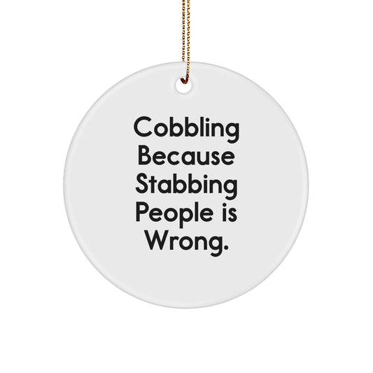 Cobbling Fun Circle Ornaments, Funny Quote, Gifts for Men, Women, Friends, Family, Christmas Unique Ornaments, Handmade Wood Circle Ornaments, Gifts from Men, Women, Friends, Family - Image 1