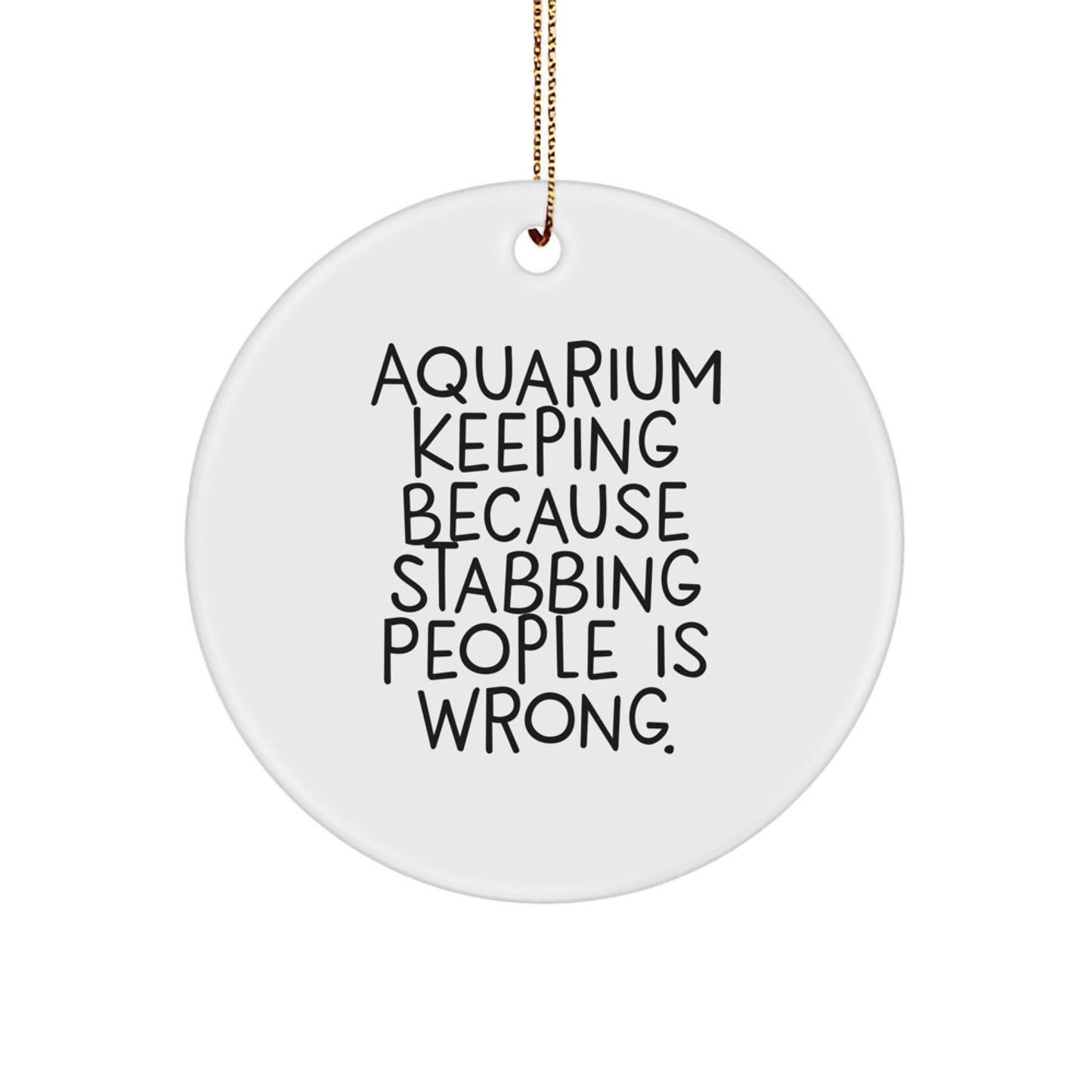 Aquarium Keeping Gifts from Friends, Fun Circle Ornament, Inspirational Quote, Christmas Unique, Gifts for Aquarium Keepers