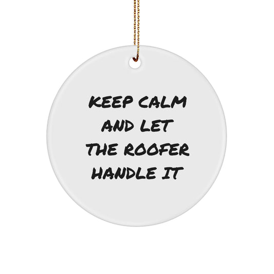 Funny Roofer Gifts from Friends - Keep Calm And Let The Roofer Handle It Christmas Unique Ornaments for Roofer Men - Image 1